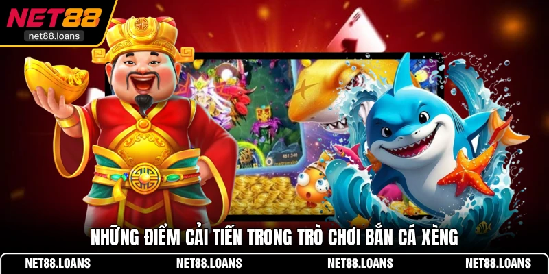 Những điểm cải tiến trong trò chơi bắn cá xèng